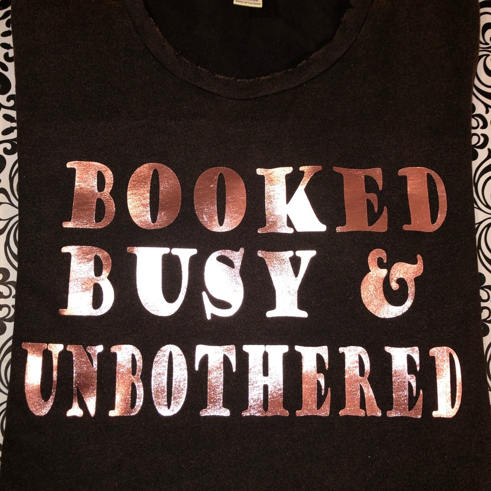 Booked, Busy & Unbothered Rose Gold T-shirt